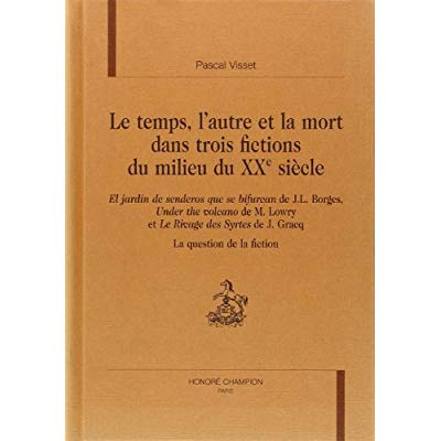 LE TEMPS, L'AUTRE ET LA MORT DANS TROIS FICTIONS DU MILIEU DU XXE SIECLE. EL JARDIN DE SENDEROS Q