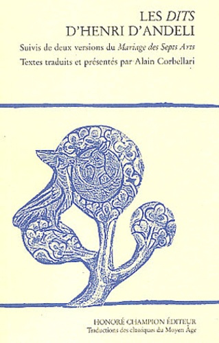 LES DITS D'HENRI D'ANDELI. SUIVIS DE DEUX VERSIONS DU MARIAGE DES SEPT ARTS. TRADUCTION