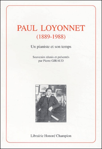 PAUL LOYONNET (1889-1988). UN PIANISTE ET SON TEMPS.