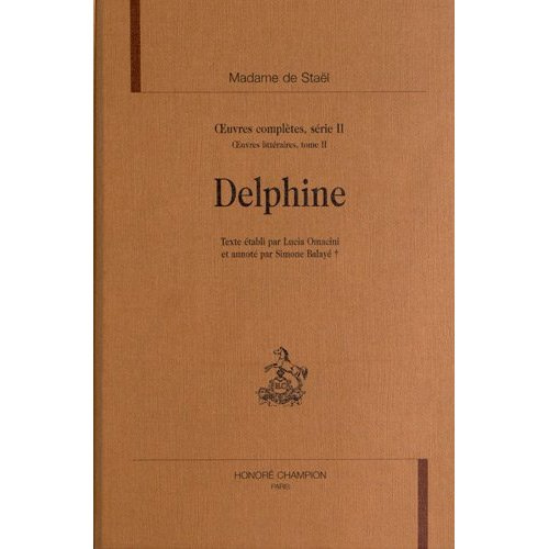DELPHINE. OEUVRES COMPLETES, SERIE II. OEUVRES LITTERAIRES, T2.