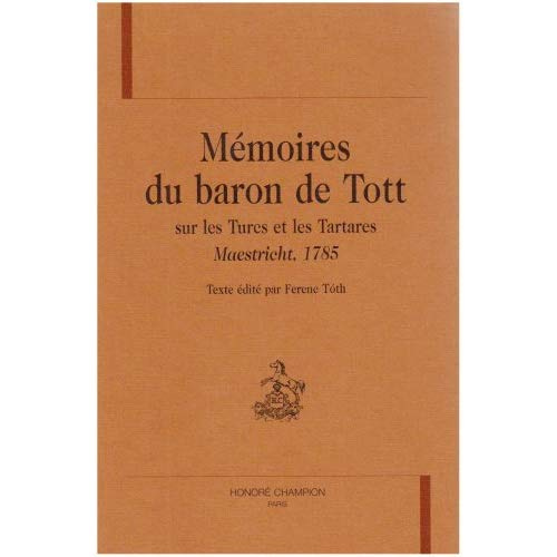 MEMOIRES DU BARON DE TOTT SUR LES TURCS ET LES TARTARES. MAESTRICHT, 1785.