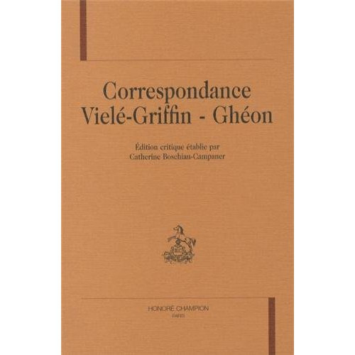 CORRESPONDANCE VIELE-GRIFFIN - GHEON.