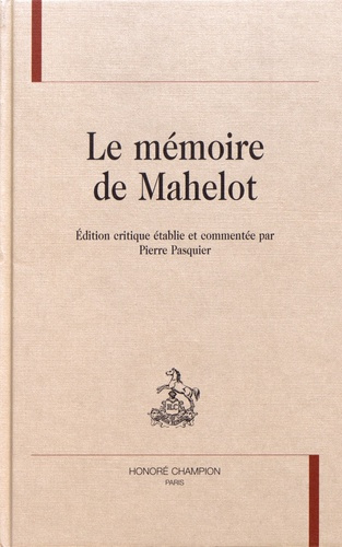 LE MEMOIRE DE MAHELOT. MEMOIRE POUR LA DECORATION DES PIECES QUI SE REPRESENTENT PARS LES COMEDIENS