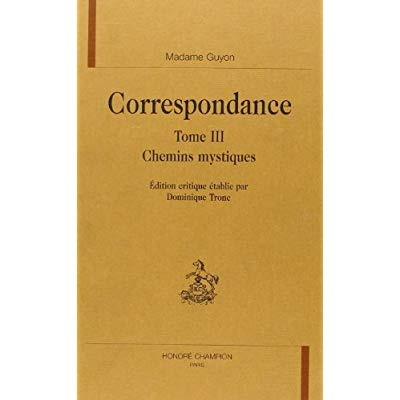 CORRESPONDANCE TIII. CHEMINS MYSTIQUES.
