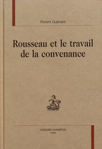 ROUSSEAU ET LE TRAVAIL DE LA CONVENANCE.