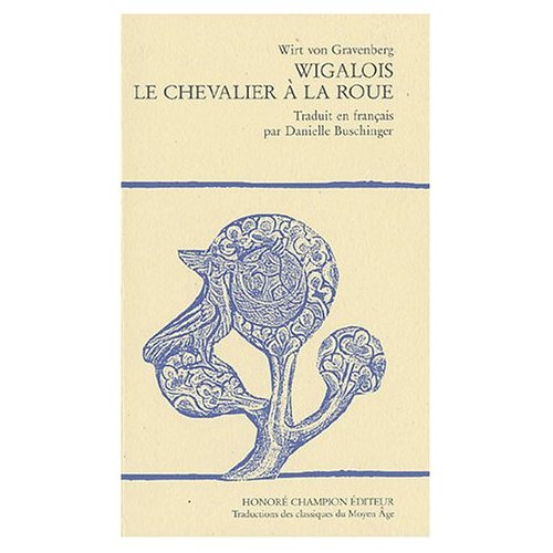 WIGALOIS LE CHEVALIER A LA ROUE.TRADUCTION EN FRANCAIS MODERNE