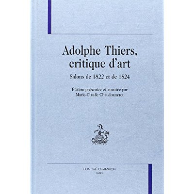ADOLPHE THIERS, CRITIQUE D'ART. SALONS DE 1822 ET DE 1824.