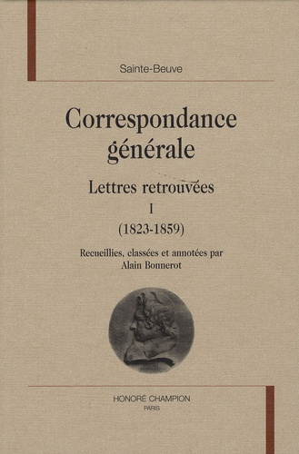 CORRESPONDANCE GENERALE. LETTRES RETROUVEES - I (1823-1859)