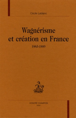 WAGNERISME ET CREATION EN FRANCE (1883-1889).