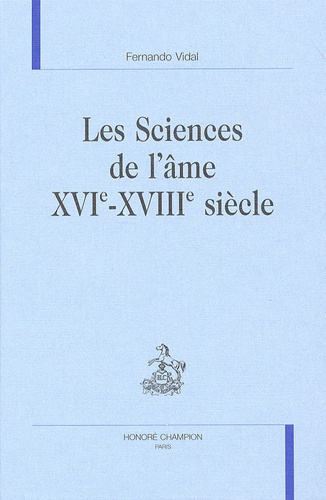 LES SCIENCES DE L'AME XVIE-XVIIIE SIECLE.
