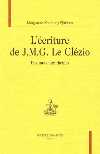 L'ECRITURE DE J.M.G. LE CLEZIO. DES MOTS AUX THEMES.