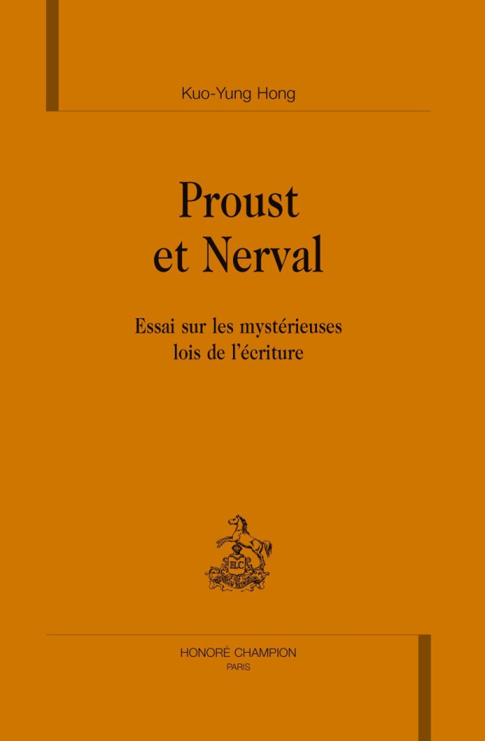 PROUST ET NERVAL. ESSAI SUR LES MYSTERIEUSES LOIS DE L'ERITURE