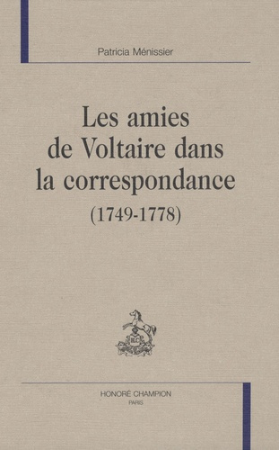 LES AMIES DE VOLTAIRE DANS LA CORRESPONDANCE (1749-1778)