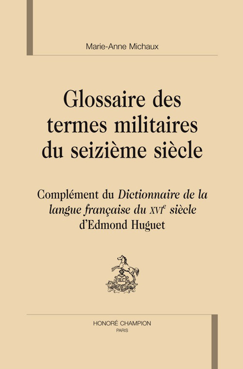 GLOSSAIRE DES TERMES MILITAIRES DU XVIE SIECLE