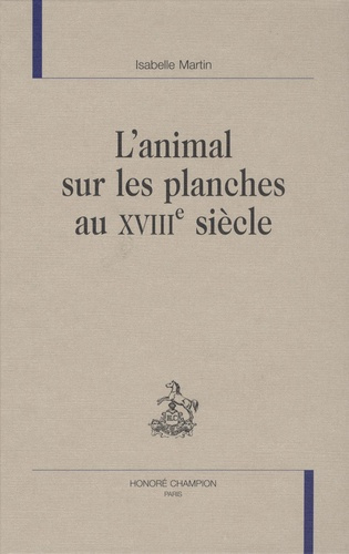 L'ANIMAL SUR LES PLANCHES AU XVIIIE SIECLE
