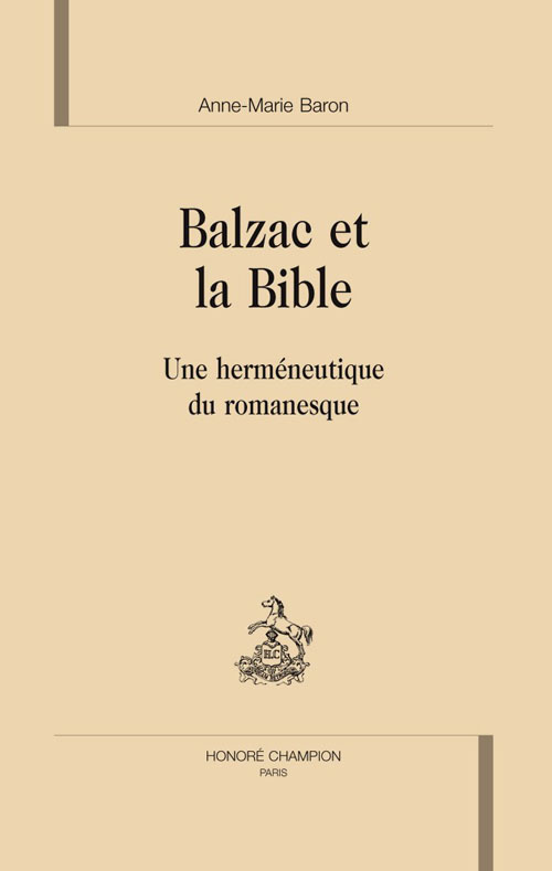 BALZAC ET LA BIBLE. UNE HERMENEUTIQUE DU ROMANESQUE