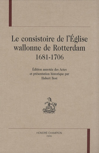 CONSISTOIRE DE L'EGLISE WALLONNE DE ROTTERDAM 1681-1706