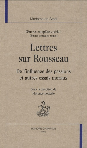 OEUVRES COMPLETES, SERIE I. T1. LETTRES SUR LES ECRITS ET LE CARACTERE DE ROUSSEAU.