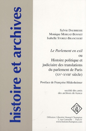 PARLEMENT EN EXIL OU HISTOIRE POLITIQUE ET JUDICIAIRE DES TRANSLATIONS DU PARLEMENT DE PARIS