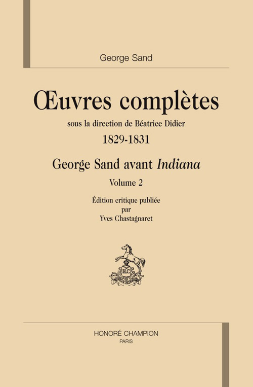 GEORGE SAND AVANT INDIANA. 1829-1831. 2 VOL. OEUVRES COMPLETES 1829-1831.