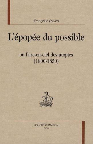 L'EPOPEE DU POSSIBLE OU L'ARC-EN-CIEL DES UTOPIES (1800-1850)