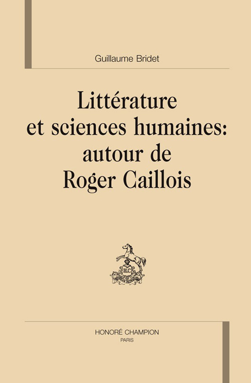LITTERATURE ET SCIENCES HUMAINES : AUTOUR DE ROGER CAILLOIS