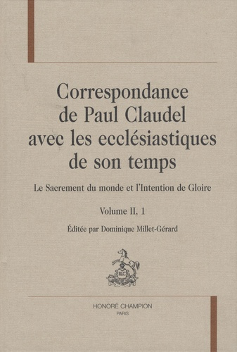 CORRESPONDANCE DE PAUL CLAUDEL AVEC LES ECCLESIASTIQUES DE SON TEMPS. T2