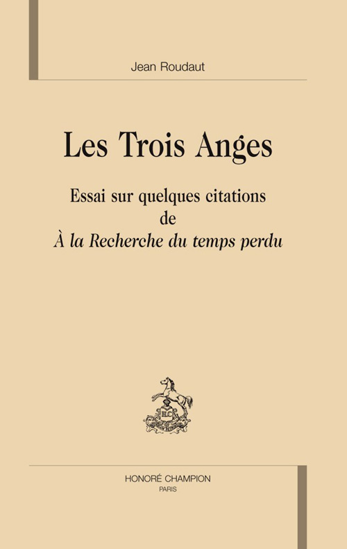 LES TROIS ANGES. ESSAI SUR QUELQUES CITATIONS DE A LA RECHERCHE DU TEMPS PERDU