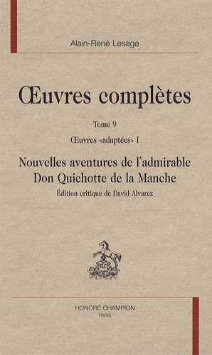 OEUVRES COMPLETES. T9. OEUVRES ADAPTEES I. NOUVELLES AVENTURES DE L'ADMIRABLE DON QUICHOTTE DE LA