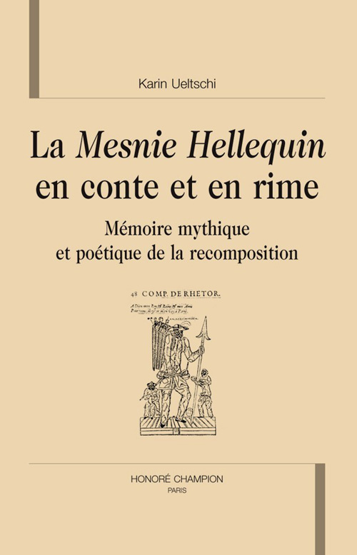 LA MESNIE HELLEQUIN EN CONTE ET EN RIME. MEMOIRE MYTIQUE ET POETIQUE DE LA RECOMPOSITION