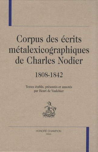 CORPUS DES ECRITS METALEXICOGRAPHIQUES DE CHARLES NODIER (1808-1842)