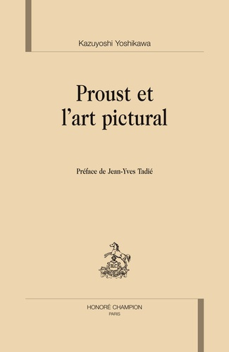 PROUST ET L ART PICTURAL. PREFACE DE JEAN-YVES TADIE
