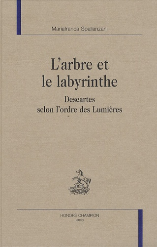 ARBRE ET LE LABYRINTHE. DESCARTES SELON L'ORDRE DES LUMIERES