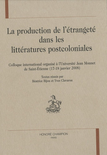 PRODUCTION DE L'ETRANGETE DANS LES LITTERATURES POSTCOLONIALES