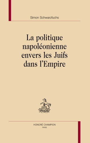 LA POLITIQUE NAPOLEONIENNE ENVERS LES JUIFS DANS L EMPIRE.