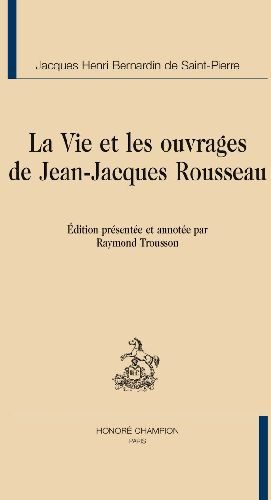 LA VIE ET LES OUVRAGES DE JEAN-JACQUES ROUSSEAU. ED. R. TROUSSON