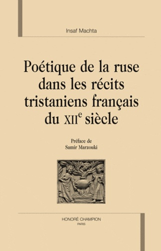POETIQUE DE LA RUSE DANS LES RECITS TRISTANIENS FRANCAIS DU XIIE SIECLE.
