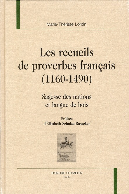 LES RECUEILS DE PROVERBES FRANCAIS (1160-1640). SAGESSE DES NATIONS ET LANGUES DE BOIS.
