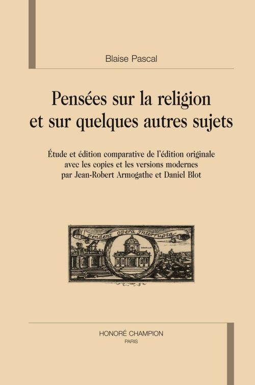 LES PENSEES DE PASCAL. EDITION COMPARATIVE DU TEXTE DE PORT-ROYAL, DES COPIES ET DES EDITIONS OBJECT
