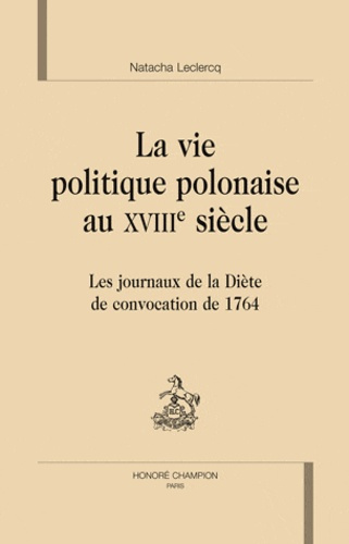 LA VIE POLITIQUE POLONAISE AU XVIIIE SIECLE