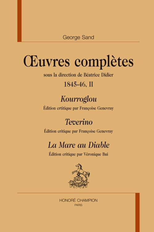 KOURROGLOU. TEVERINO. LA MARE AU DIABLE. OEUVRES COMPLETES 1845-1846 II