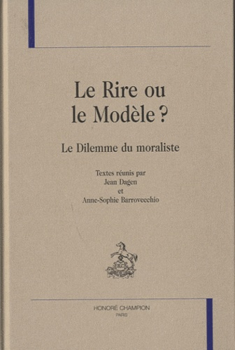 LE RIRE OU LE MODELE ? LE DILEMME DU MORALISTE