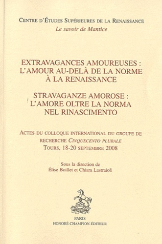 EXTRAVAGANCES AMOUREUSES. L'AMOUR AU-DELA DE LA NORME A LA RENAISSANCE.