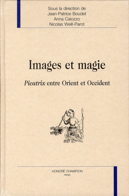 IMAGES ET MAGIE. PICATRIX ENTRE ORIENT ET OCCIDENT