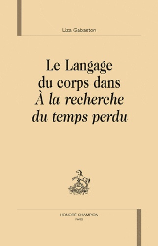 LE LANGAGE DU CORPS DANS A LA RECHERCHE DU TEMPS PERDU