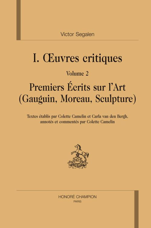 PREMIERS ECRITS SUR L'ART (GAUGUIN, MOREAU, SCULPTURE). OEUVRES COMPLETES. OEUVRES CRITIQUES T2