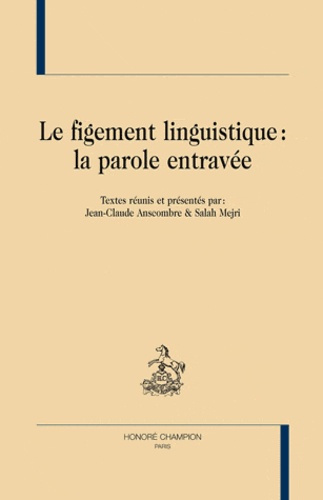 LE FIGEMENT LINGUISTIQUE : LA PAROLE ENTRAVEE