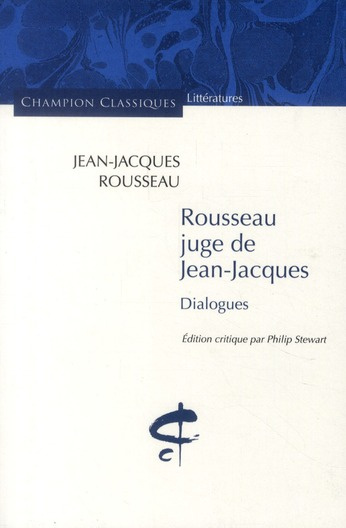 Rousseau juge de Jean-Jacques. Dialogues