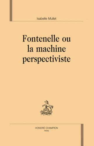 FONTENELLE OU LA MACHINE PERSPECTIVISTE