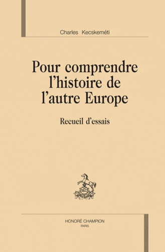 POUR COMPRENDRE L'HISTOIRE DE L'AUTRE EUROPE